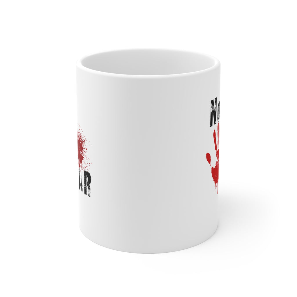 No War Ceramic Coffee Mug — 11oz & 15oz Anti-War Protest Design