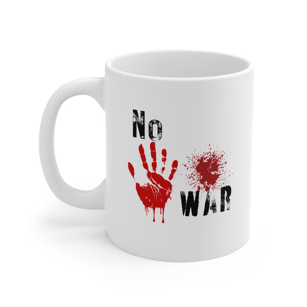 No War Ceramic Coffee Mug — 11oz & 15oz Anti-War Protest Design