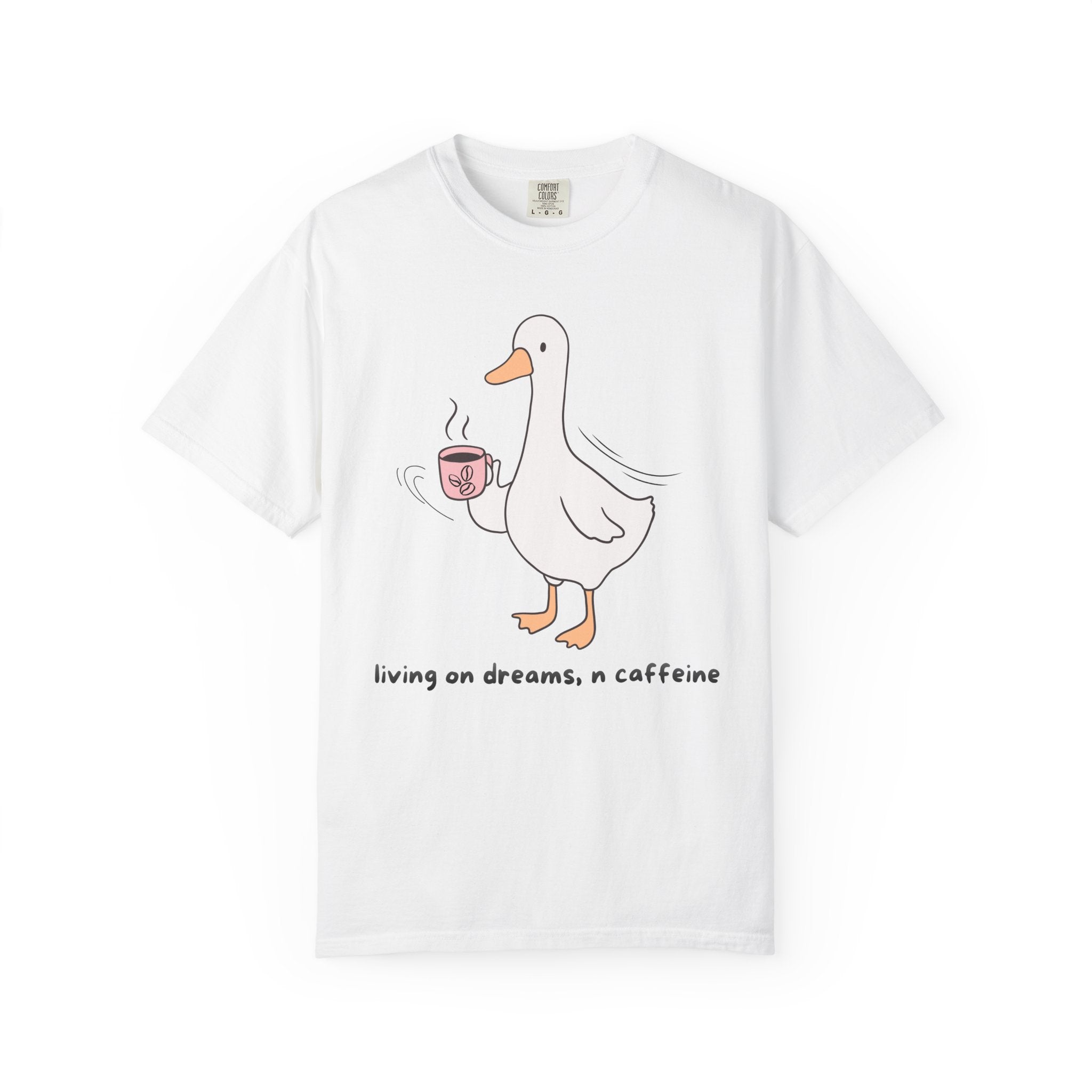 Duck Coffee T-Shirt — "Living on Dreams & Caffeine" Cute Goose Graphic Tee