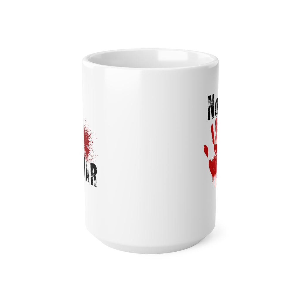 No War Ceramic Coffee Mug — 11oz & 15oz Anti-War Protest Design
