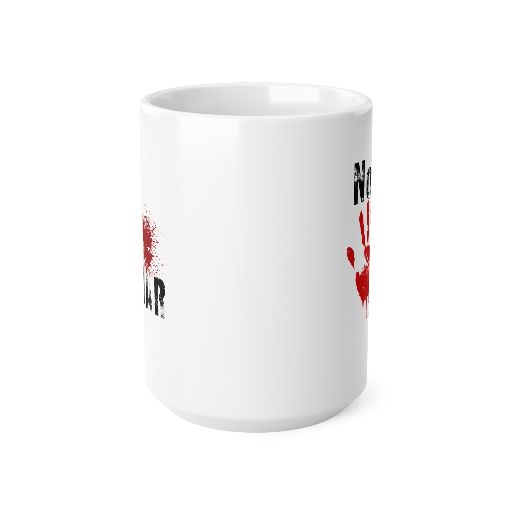 No War Ceramic Coffee Mug — 11oz & 15oz Anti-War Protest Design