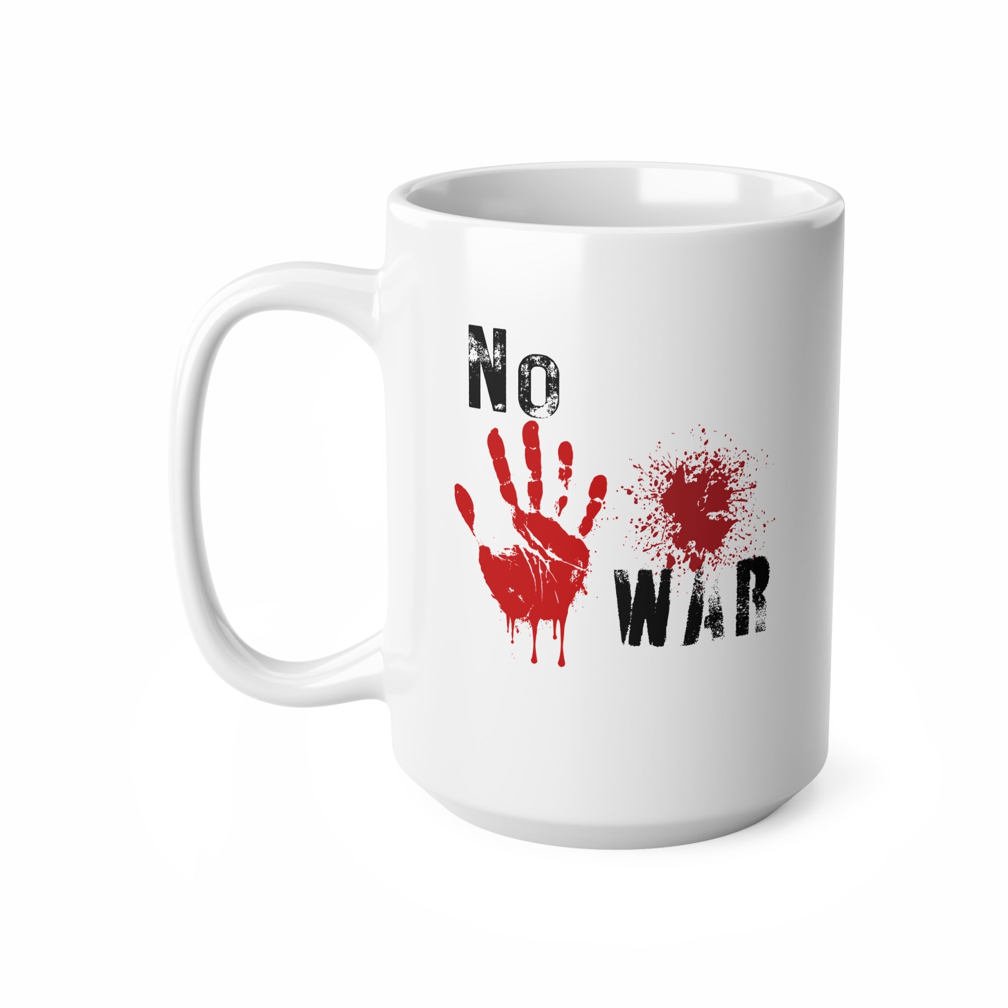 No War Ceramic Coffee Mug — 11oz & 15oz Anti-War Protest Design